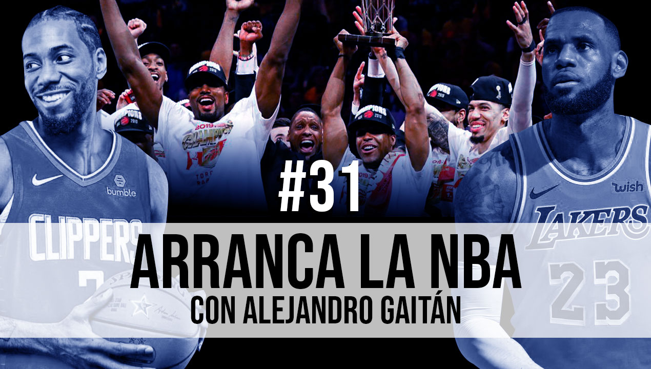 Arranque de la NBA El Nombre No Importa Podcast Raptors Clippers Kawhi LeBron