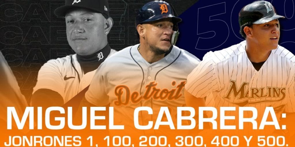 Miguel Cabrera: jonrones 1, 100, 200, 300, 400 y 500 1 Miguel Cabrera 1 1